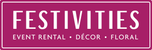Festivities | Event Rental, Decor & Floral